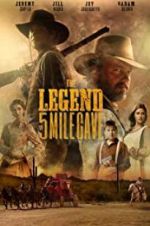 Watch The Legend of 5 Mile Cave 2KMovies