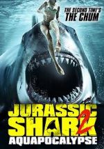 Watch Jurassic Shark 2: Aquapocalypse 2KMovies
