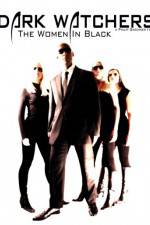Watch Dark Watchers The Women in Black 2KMovies