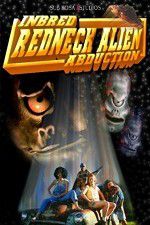 Watch Inbred Redneck Alien Abduction 2KMovies