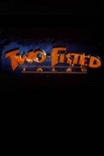Watch Two-Fisted Tales 2KMovies