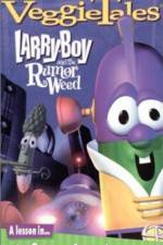 Watch Larry-Boy and the Rumor Weed 2KMovies