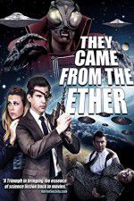 Watch They Came from the Ether 2KMovies