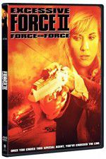 Watch Excessive Force II Force on Force 2KMovies