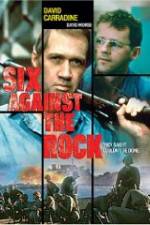 Watch Six Against the Rock 2KMovies