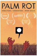 Watch Palm Rot (Short 2015) 2KMovies