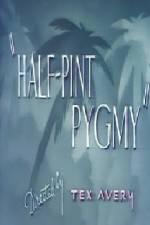 Watch Half-Pint Pygmy 2KMovies