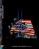 Watch Loose Change: Final Cut 2KMovies