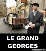 Watch Le grand Georges 2KMovies
