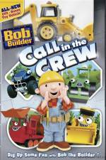 Watch Bob The Builder Call In The Crew 2KMovies