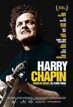 Watch Harry Chapin: When in Doubt, Do Something 2KMovies