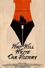 Watch Who Will Write Our History 2KMovies