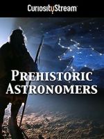 Watch Prehistoric Astronomers 2KMovies