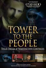 Watch Tower to the People: Tesla's Dream at Wardenclyffe Continues 2KMovies