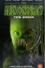 Watch Time Enough: The Alien Conspiracy 2KMovies