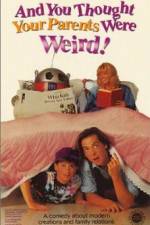 Watch And You Thought Your Parents Were Weird 2KMovies