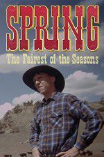 Watch Spring The Fairest of the Seasons 2KMovies