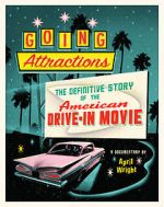 Watch Going Attractions: The Definitive Story of the American Drive-in Movie 2KMovies