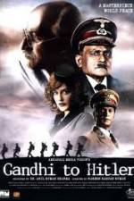 Watch Gandhi to Hitler 2KMovies