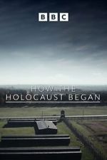 Watch How the Holocaust Began 2KMovies