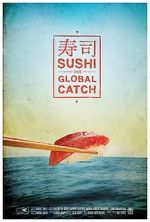 Watch Sushi: The Global Catch 2KMovies
