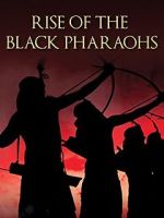 Watch The Rise of the Black Pharaohs 2KMovies