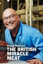 Watch Gregg Wallace: The British Miracle Meat 2KMovies