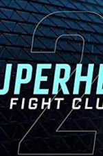 Watch Superhero Fight Club 2.0 2KMovies