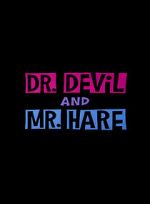 Watch Dr. Devil and Mr. Hare 2KMovies