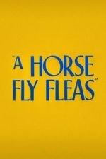 Watch A Horse Fly Fleas (Short 1947) 2KMovies