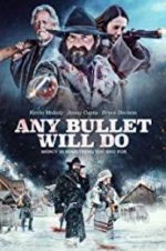 Watch Any Bullet Will Do 2KMovies