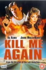 Watch Kill Me Again 2KMovies