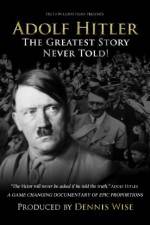 Watch Adolf Hitler: The Greatest Story Never Told 2KMovies