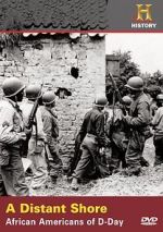 Watch A Distant Shore: African Americans of D-Day 2KMovies