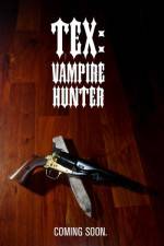 Watch Tex Vampire Hunter 2KMovies