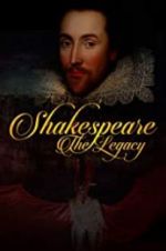 Watch Shakespeare: The Legacy 2KMovies