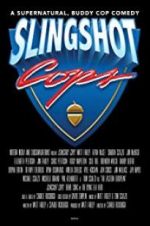Watch Slingshot Cops 2KMovies