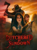 Watch Butchered by Sundown 2KMovies