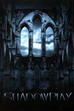 Watch Shadowplay 2KMovies