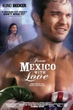 Watch From Mexico with Love 2KMovies
