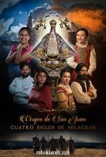 Watch Our Lady of San Juan, Four Centuries of Miracles 2KMovies