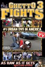 Watch Ghetto Fights 3 2KMovies